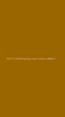 Tampilan Antarmuka Aplikasi Top77 Login Aplikasi Kasir Gratis Umkm - 1