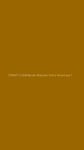 Tampilan Antarmuka Aplikasi Topan77 Login Bandar Blackjack Online Terpercaya - 1