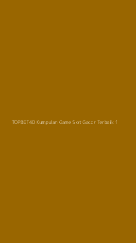 Tampilan Antarmuka Aplikasi Topbet4d Kumpulan Game Slot Gacor Terbaik - 1