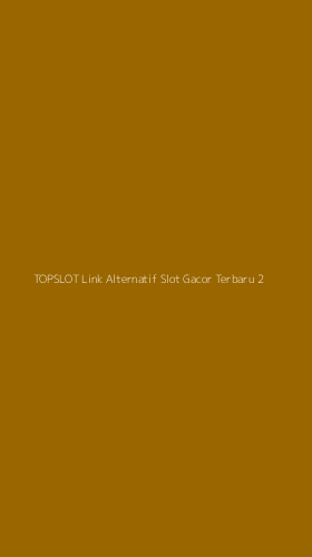 Tampilan Antarmuka Aplikasi Topslot Link Alternatif Slot Gacor Terbaru - 2