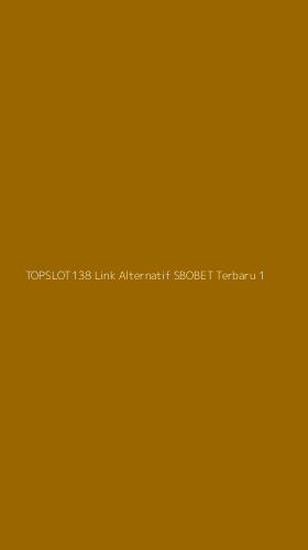 Tampilan Antarmuka Aplikasi Topslot138 Link Alternatif Sbobet Terbaru - 1