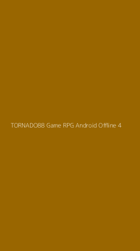 Tampilan Antarmuka Aplikasi Tornado88 Game Rpg Android Offline - 4
