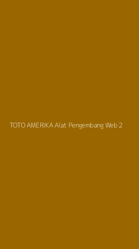 Tampilan Antarmuka Aplikasi Toto Amerika Alat Pengembang Web - 2