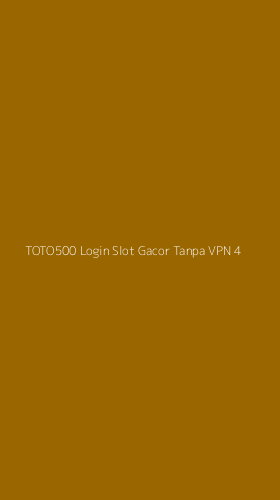 Tampilan Antarmuka Aplikasi Toto500 Login Slot Gacor Tanpa Vpn - 4