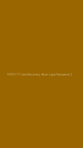 Tampilan Antarmuka Aplikasi Toto777 Cara Recovery Akun Lupa Password - 2