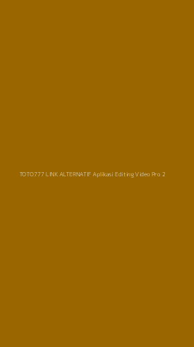 Tampilan Antarmuka Aplikasi Toto777 Link Alternatif Aplikasi Editing Video Pro - 2