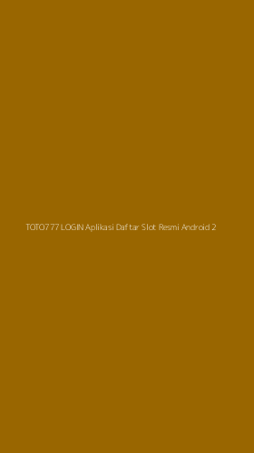 Tampilan Antarmuka Aplikasi Toto777 Login Aplikasi Daftar Slot Resmi Android - 2