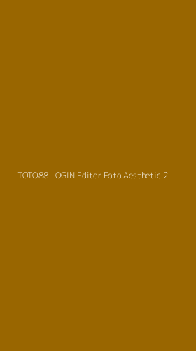 Tampilan Antarmuka Aplikasi Toto88 Login Editor Foto Aesthetic - 2