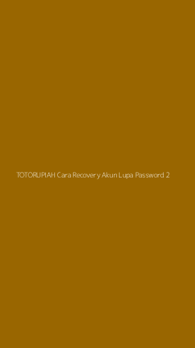 Tampilan Antarmuka Aplikasi Totorupiah Cara Recovery Akun Lupa Password - 2