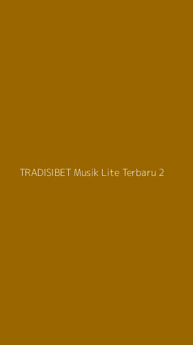 Tampilan Antarmuka Aplikasi Tradisibet Musik Lite Terbaru - 2