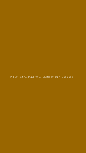 Tampilan Antarmuka Aplikasi Tribun138 Aplikasi Portal Game Terbaik Android - 2