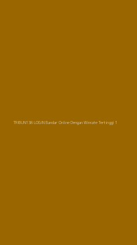 Tampilan Antarmuka Aplikasi Tribun138 Login Bandar Online Dengan Winrate Tertinggi - 1