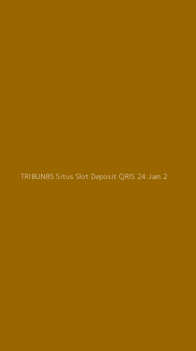 Tampilan Antarmuka Aplikasi Tribun85 Situs Slot Deposit Qris 24 Jam - 2