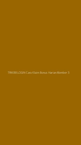 Tampilan Antarmuka Aplikasi Trik88 Login Cara Klaim Bonus Harian Member - 3