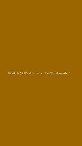 Tampilan Antarmuka Aplikasi Trik88 Login Panduan Deposit Dan Withdraw Kilat - 4