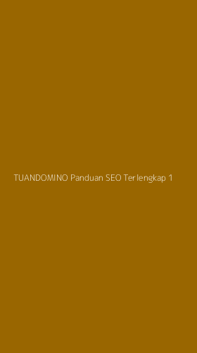 Tampilan Antarmuka Aplikasi Tuandomino Panduan Seo Terlengkap - 1