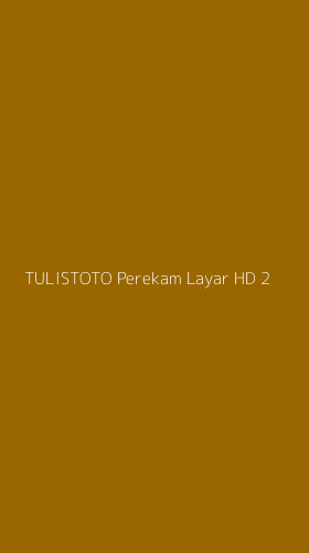 Tampilan Antarmuka Aplikasi Tulistoto Perekam Layar Hd - 2