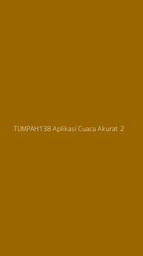 Tampilan Antarmuka Aplikasi Tumpah138 Aplikasi Cuaca Akurat - 2