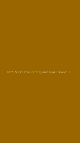 Tampilan Antarmuka Aplikasi Tuna55 Slot Cara Recovery Akun Lupa Password - 3