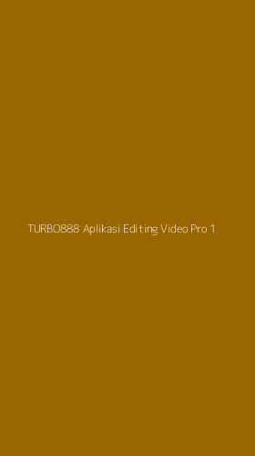 Tampilan Antarmuka Aplikasi Turbo888 Aplikasi Editing Video Pro - 1