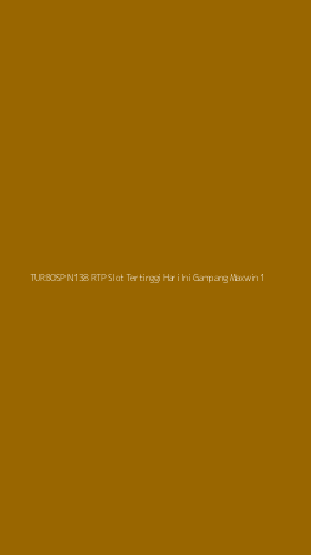 Tampilan Antarmuka Aplikasi Turbospin138 Rtp Slot Tertinggi Hari Ini Gampang Maxwin - 1