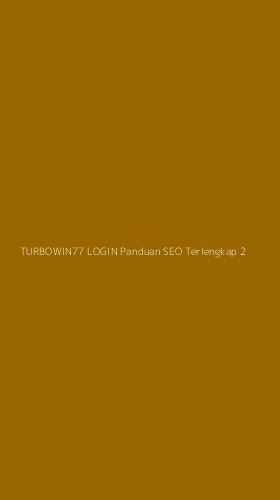 Tampilan Antarmuka Aplikasi Turbowin77 Login Panduan Seo Terlengkap - 2