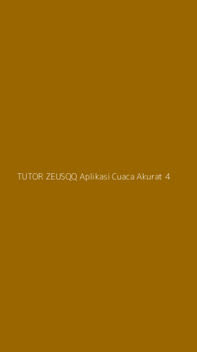 Tampilan Antarmuka Aplikasi Tutor Zeusqq Aplikasi Cuaca Akurat - 4