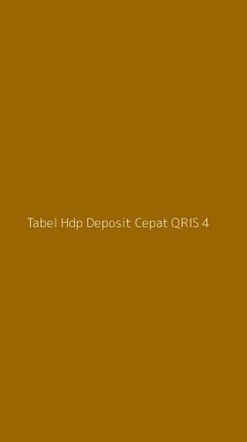 Tampilan Antarmuka Aplikasi Tabel Hdp Deposit Cepat Qris - 4