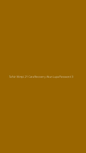Tampilan Antarmuka Aplikasi Tafsir Mimpi 21 Cara Recovery Akun Lupa Password - 3