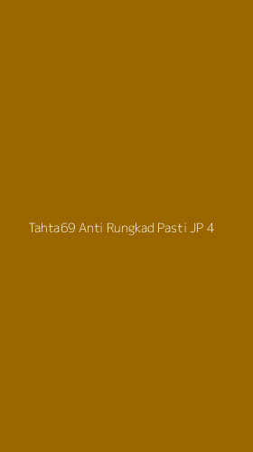 Tampilan Antarmuka Aplikasi Tahta69 Anti Rungkad Pasti Jp - 4