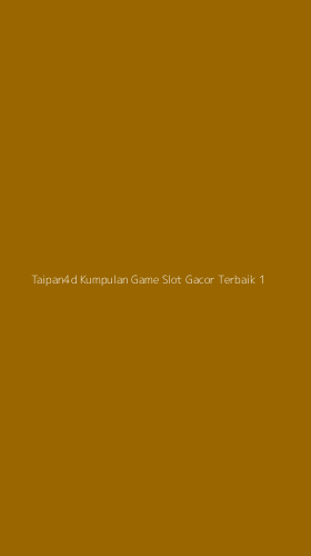 Tampilan Antarmuka Aplikasi Taipan4d Kumpulan Game Slot Gacor Terbaik - 1