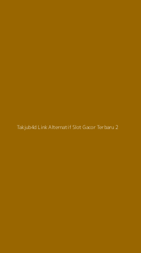 Tampilan Antarmuka Aplikasi Takjub4d Link Alternatif Slot Gacor Terbaru - 2