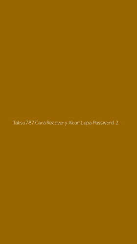 Tampilan Antarmuka Aplikasi Taksu787 Cara Recovery Akun Lupa Password - 2
