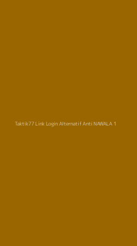 Tampilan Antarmuka Aplikasi Taktik77 Link Login Alternatif Anti Nawala - 1