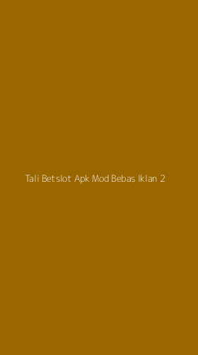 Tampilan Antarmuka Aplikasi Tali Betslot Apk Mod Bebas Iklan - 2