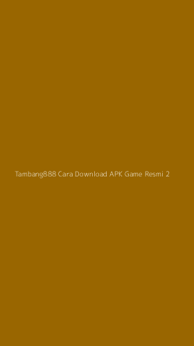Tampilan Antarmuka Aplikasi Tambang888 Cara Download Apk Game Resmi - 2