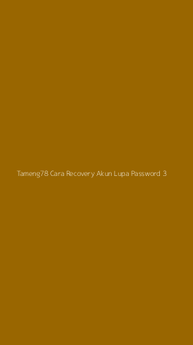 Tampilan Antarmuka Aplikasi Tameng78 Cara Recovery Akun Lupa Password - 3
