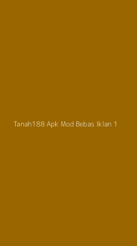 Tampilan Antarmuka Aplikasi Tanah188 Apk Mod Bebas Iklan - 1