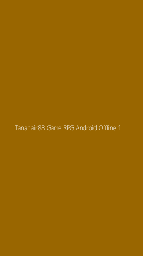 Tampilan Antarmuka Aplikasi Tanahair88 Game Rpg Android Offline - 1
