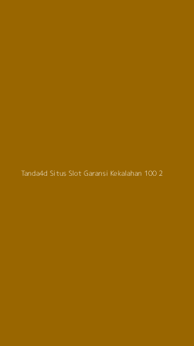 Tampilan Antarmuka Aplikasi Tanda4d Situs Slot Garansi Kekalahan 100 - 2