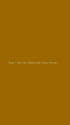 Tampilan Antarmuka Aplikasi Tango 77slot Situs Rekomendasi Pilihan Terbaik - 3