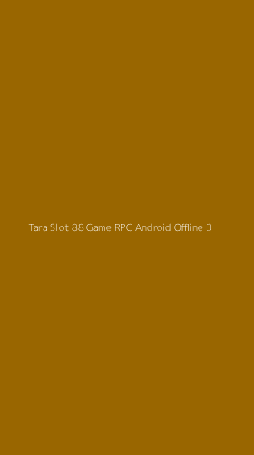 Tampilan Antarmuka Aplikasi Tara Slot 88 Game Rpg Android Offline - 3