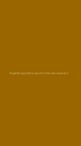 Tampilan Antarmuka Aplikasi Target4d App Daftar Akun Pro Slot Internasional - 3