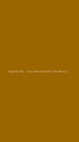 Tampilan Antarmuka Aplikasi Target4D Rtp - Cara Download APK Game Resmi - 2