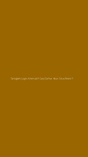 Tampilan Antarmuka Aplikasi Taringbet Login Alternatif Cara Daftar Akun Situs Resmi - 1