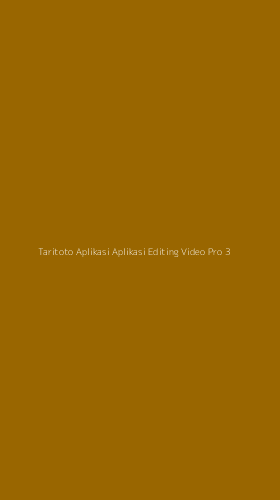 Tampilan Antarmuka Aplikasi Taritoto Aplikasi Aplikasi Editing Video Pro - 3
