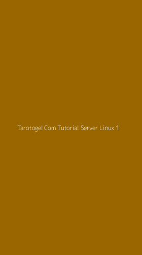 Tampilan Antarmuka Aplikasi Tarotogel Com Tutorial Server Linux - 1