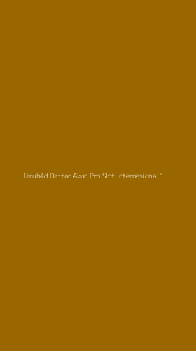 Tampilan Antarmuka Aplikasi Taruh4d Daftar Akun Pro Slot Internasional - 1