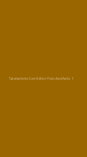 Tampilan Antarmuka Aplikasi Taruhantoto Com Editor Foto Aesthetic - 1