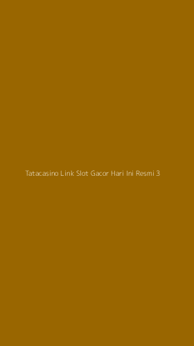 Tampilan Antarmuka Aplikasi Tatacasino Link Slot Gacor Hari Ini Resmi - 3